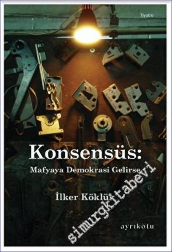Konsensüs: Mafyaya Demokrasi Gelirse -        2023