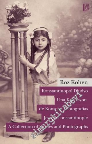 Konstantinopol Djudyo: Una Koleksyon de Konsejas i Fotografias = Jewish Constantinople: A Collection of Stories and Photographs -
