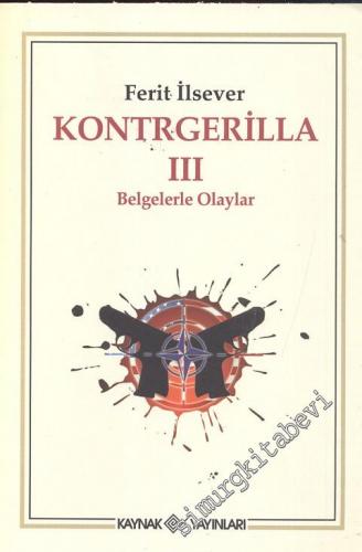 Kontrgerilla 3: Belgelerle Olaylar -