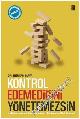 Kontrol Edemediğini Yönetemezsin : Etkili Yönetim İçin İç Denetim İç Kontrol ve Kurumsal Risk Yönetimi -        2025