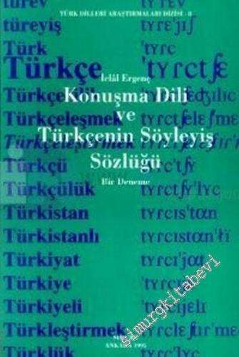 Konuşma Dili ve Türkçenin Söyleyiş Sözlüğü - Bir Deneme -