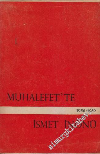 Konuşmaları Demeçleri Mesajları Sohbetleri ve Yazılarıyla Muhalefetde İsmet İnönü 1956 - 1959 -        1959