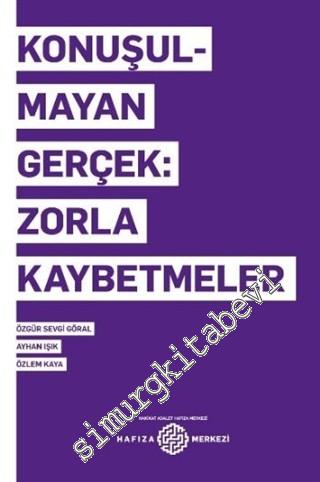 Konuşulmayan Gerçek: Zorla Kaybetmeler -