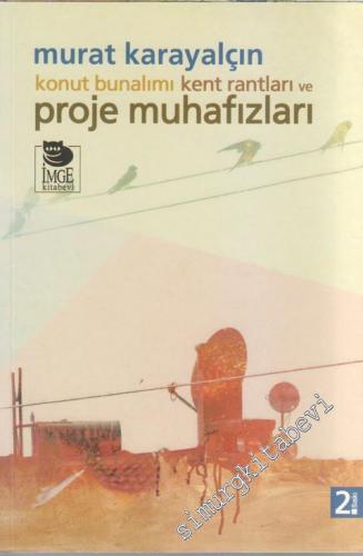 Konut Bunalımı Kent Rantları ve Proje Muhafızları -        2010
