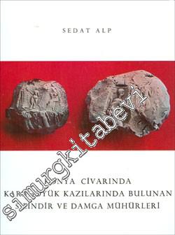 Konya Civarında Karahöyük Kazılarında Bulunan Silindir ve Damga Mühürl