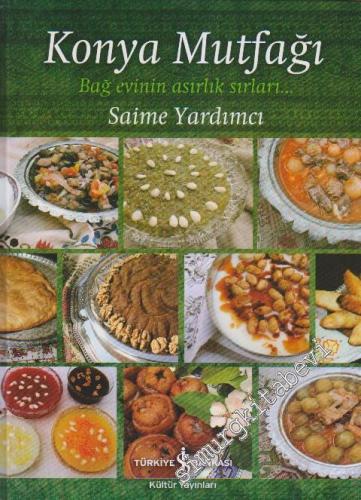 Konya Mutfağı: Bağ Evinin Asırlık Sırları -