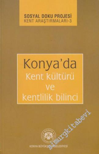 Konya'da Kent Kültürü ve Kentlilik Bilinci -