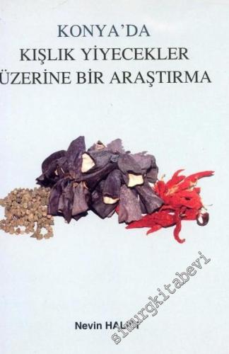 Konya'da Kışlık Yiyecekler Üzerine Bir Araştırma -