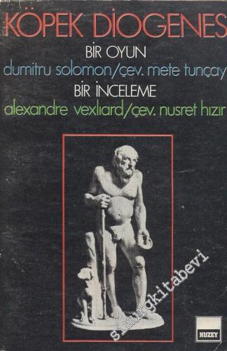 Köpek Diogenes: Bir Oyun / Bir İnceleme -