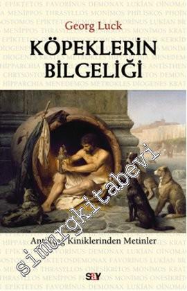 Köpeklerin Bilgeliği: Antikçağ Kiniklerinden Metinler -