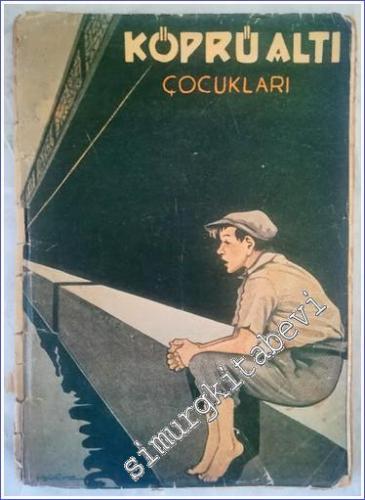 Köprü Altı Çocukları (Çocuk Romanı) -        1951