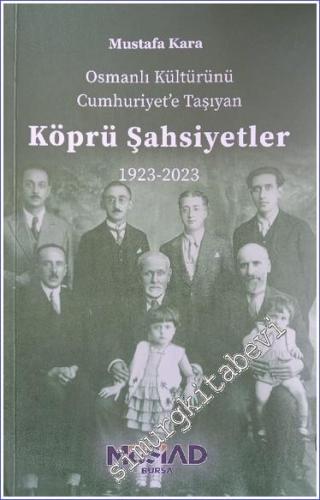 Köprü Şahsiyetler - Osmanlı Kültürünü Cumhuriyet'e Taşıyan (1923 - 2023) -        2023