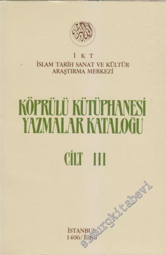 Köprülü Kütüphanesi Yazmalar Kataloğu Cilt 3 -