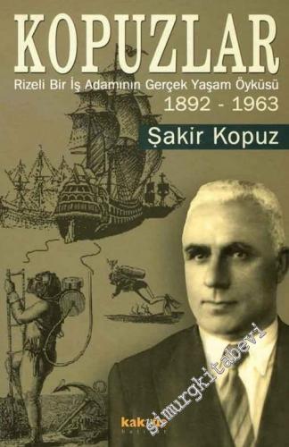 Kopuzlar: Rizeli Bir İşadamının Gerçek Yaşam Öyküsü 1892 - 1963 -        2003