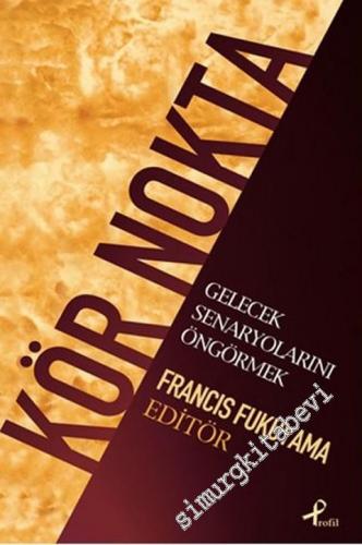 Kör Nokta: Gelecek Senaryolarını Öngörmek -