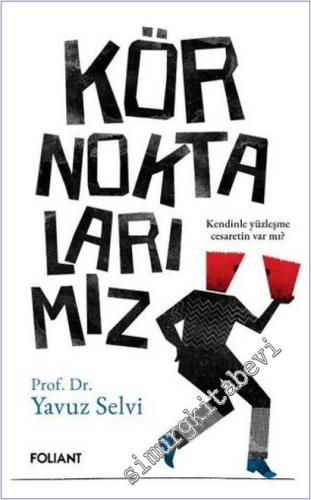 Kör Noktalarımız : Kendinle Yüzleşme Cesaretin Var mı -        2025