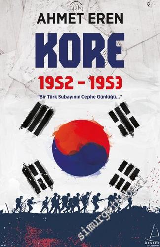 Kore 1952 - 1953: Bir Türk Subayının Cephe Günlüğü -