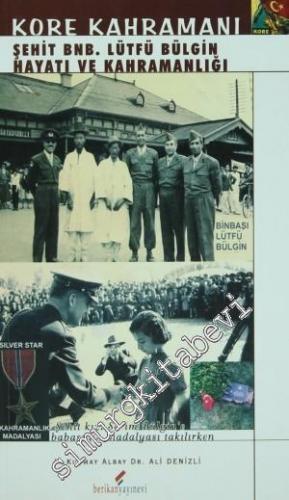 Kore Kahramanı Şehit Binbaşı Lütfü Bülgin Hayatı ve Kahramanlığı -