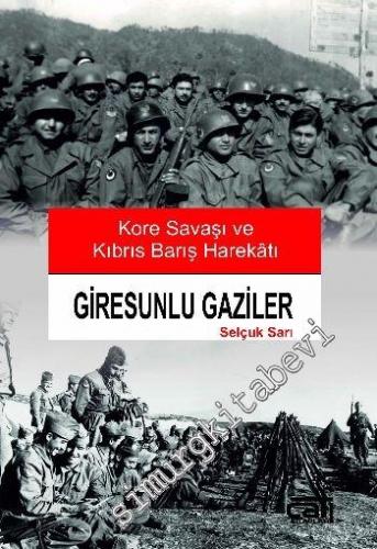 Kore Savaşı ve Kıbrıs Barış Harekatı Giresunlu Gaziler -
