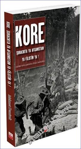 Kore Şuracıkta Ya Afganistan Ya Filistin Ya : Kore Yollarında Oyalı Mendil -        2023