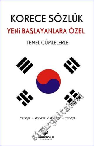 Korece Türkçe Sözlük - Yeni Başlayanlara Özel temel Cümleler -        2023