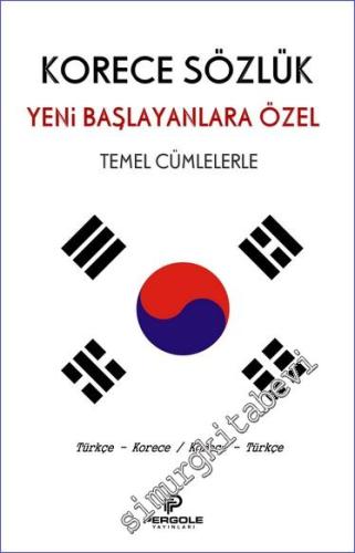 Korece Türkçe Sözlük - Yeni Başlayanlara Özel temel Cümleler - 2023