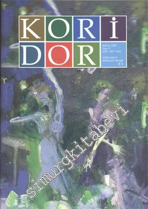 Koridor: Kültür, Sanat ve Edebiyat Dergisi - Bahar 2009, Yıl: 3, Sayı: 9