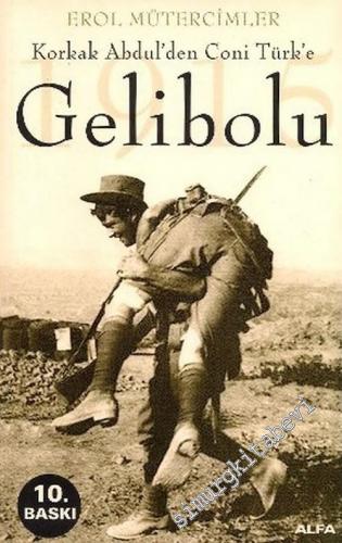 Korkak Abdul'den Coni Türk'e Gelibolu 1915 - Cep Boy -        550