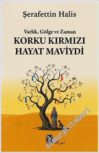 Korku Kırmızı Hayat Maviydi: Varlık Gölge ve Zaman - 2026