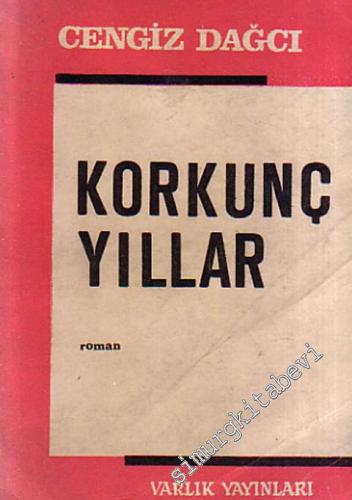 Korkunç Yıllar: Sadık Turan'ın Hatıraları 1 -