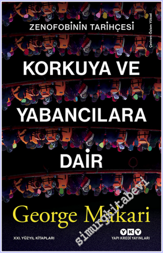 Korkuya ve Yabancılara Dair: Zenofobinin Tarihçesi - 2026