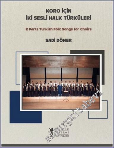 Koro için İki Sesli Halk Türküleri - 2 Parts Turkish Folk Songs for Choirs -