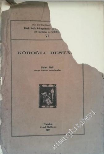 Köroğlu Destanı: Türk Halk Hikâyelerine ve Sazşairlerine ait Metinler ve Tetkikler VI -        1931