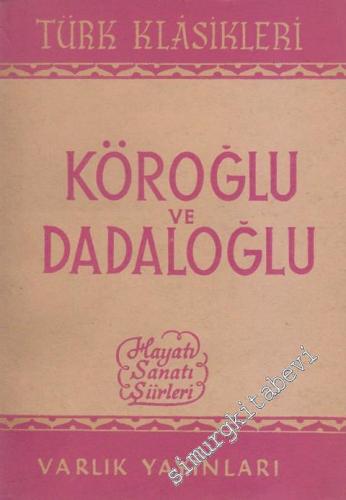 Köroğlu ve Dadaloğlu: Hayatı Sanatı Şiirleri -        1962