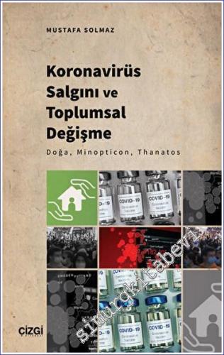 Koronavirüs Salgını ve Toplumsal Değişme - Doğa, Minopticon, Thanatos -        2023