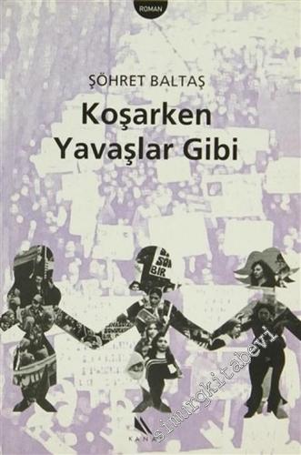 Koşarken Yavaşlar Gibi