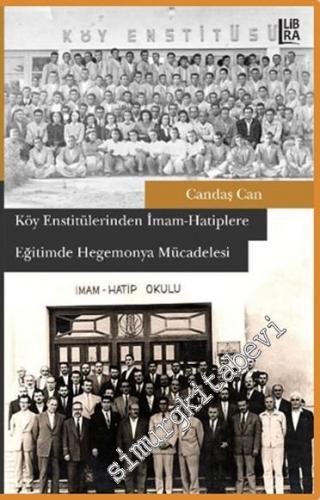 Köy Enstitülerinden İmam Hatiplere Eğitimde Hegemonya Mücadelesi -