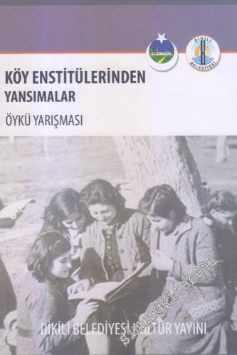 Köy Enstitülerinden Yansımalar  - Öykü Yarışması -        2016