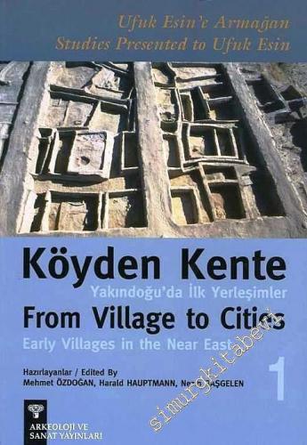 Köyden Kente Yakındoğu'da İlk Yerleşimler 2 Cilt TAKIM = From Village To Cities Early Villages In The Near East 2 vol. -
