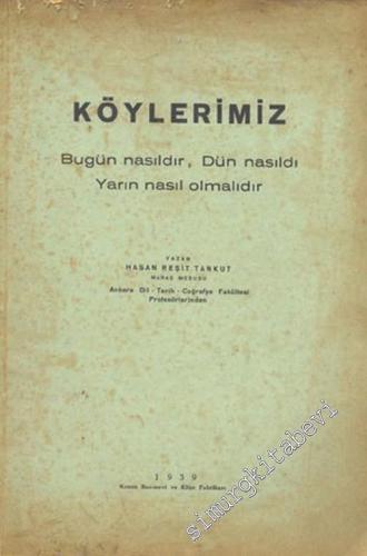 Köylerimiz: Bugün Nasıldır, Dün Nasıldı, Yarın Nasıl Olmalıdır ? -        1939