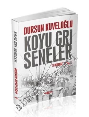 Koyu Gri Seneler: 78 Kuşağı Romanı -