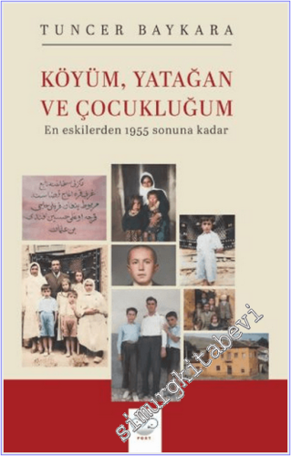 Köyüm Yatağan ve Çocukluğum : En Eskilerden 1955 Sonuna Kadar
