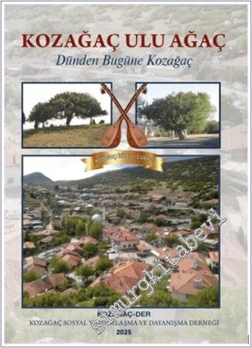 Kozağaç Ulu Ağaç Dünden Bugüne Kozağaç  -        2025