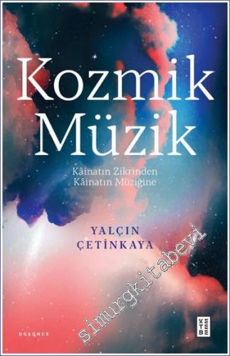 Kozmik Müzik : Kainatin Zikrinden Kainatın Müziğine -        2022