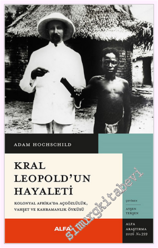 Kral Leopold'un Hayaleti: Kolonyal Afrika'da Açgözlülük, Vahşet ve Kahramanlık Öyküsü -         2026