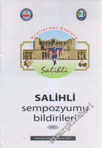 Krallardan Efelere Salihli Sempozyumu Bildirileri: Tarih, Dil ve Edebiyat 3 Cilt TAKIM CİLTLİ -        2013