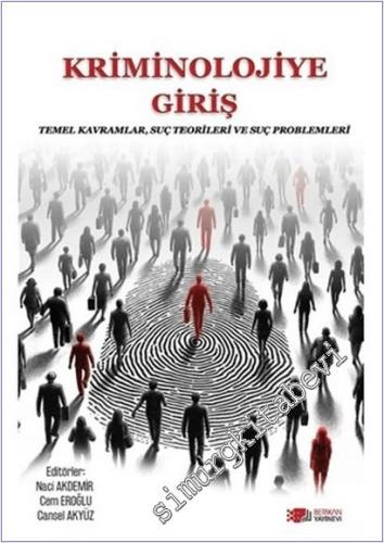 Kriminolojiye Giriş- Temel Kavramlar, Suç Teorileri ve Suç Problemleri