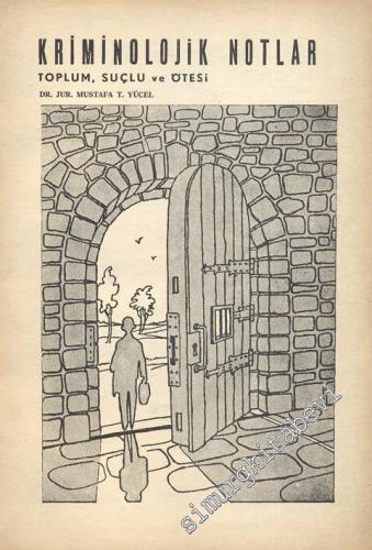 Krimonolojik Notlar: Toplum, Suçlu ve Ötesi -