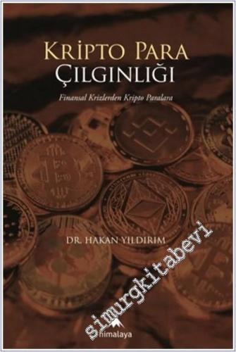 Kripto Para Çılgınlığı Finansal Krizlerden Kripto Paralara  -        2021