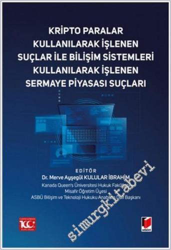 Kripto Paralar Kullanılarak İşlenen Suçlar ile Bilişim Sistemleri Kullanılarak İşlenen Sermaye Piyasası Suçları -        2025
